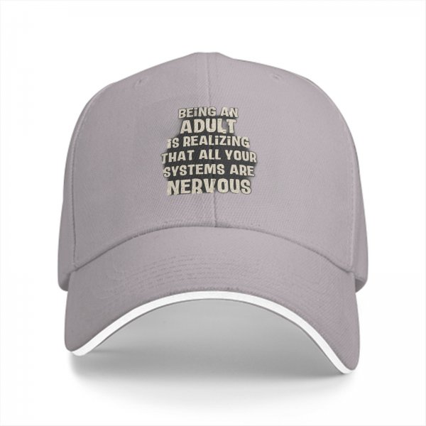 Adulting realization cap with nervous systems quote