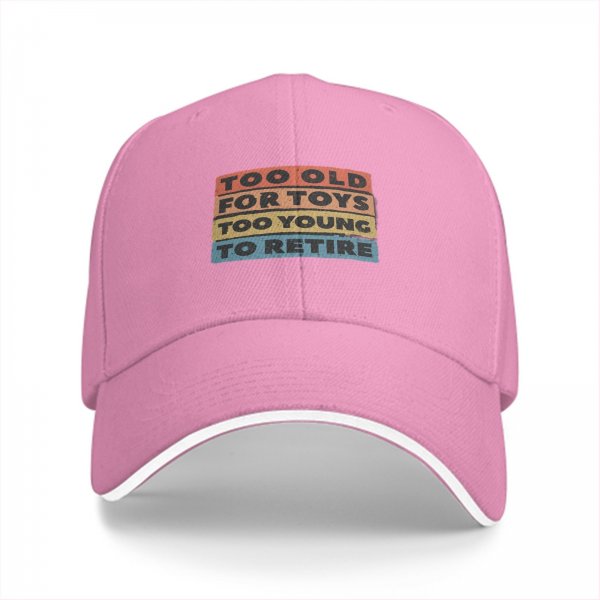 Black baseball cap with 'Too Old For Toys Too Young To Retire' print