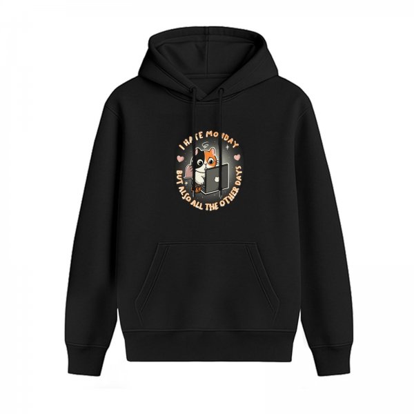 Black hoodie with a calico cat working on laptop and 'I hate Monday but also all the other days' text