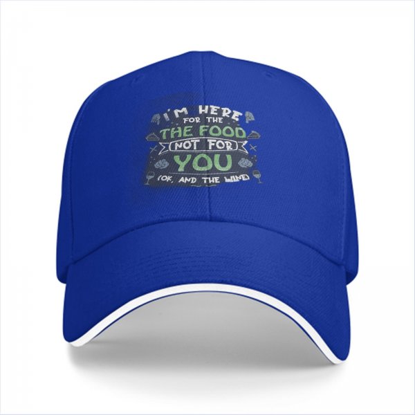 I'm Here For The Food Not For You Funny Baseball Cap