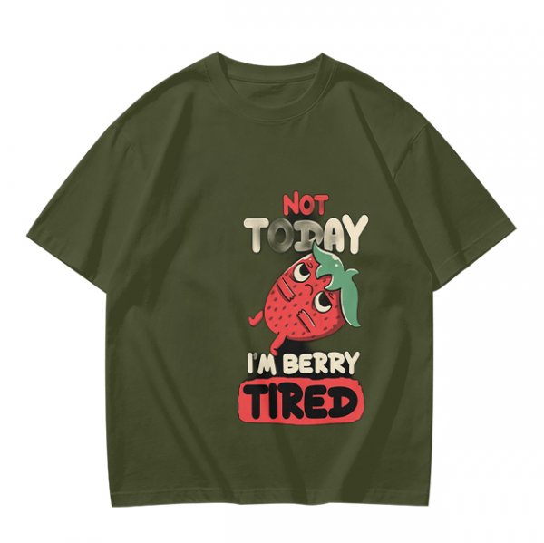 Olive T-Shirt with 'Not Today I'm Berry Tired' Strawberry Print