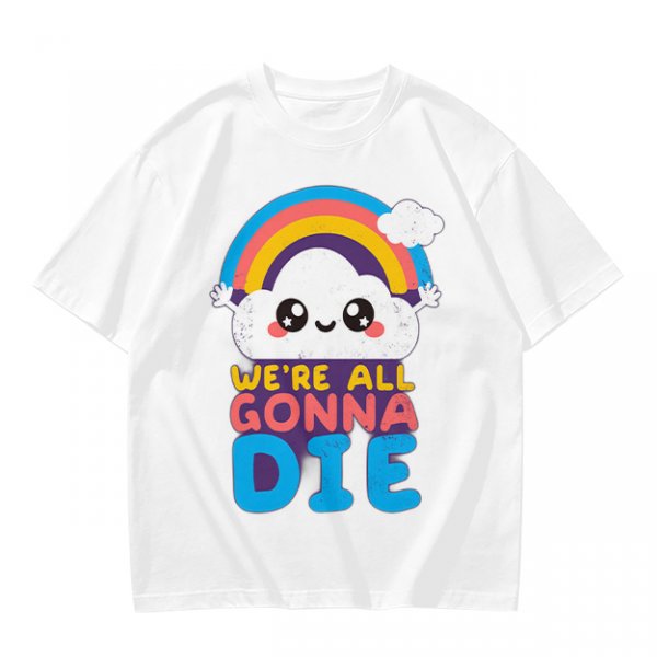 Olive T-Shirt With Cute Cloud Rainbow Graphic And 'We're All Gonna Die' Text