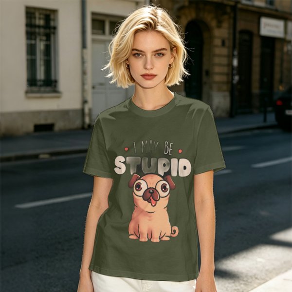 Olive T-Shirt With Funny Pug Graphic And 'I May Be Stupid' Text