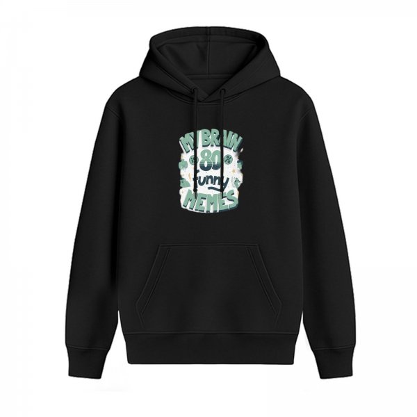 My Brain 80 Percent Funny Memes Black Hoodie