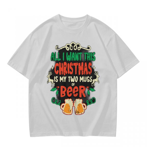 All I Want This Christmas Is My Two Mugs Of Beer T-Shirt