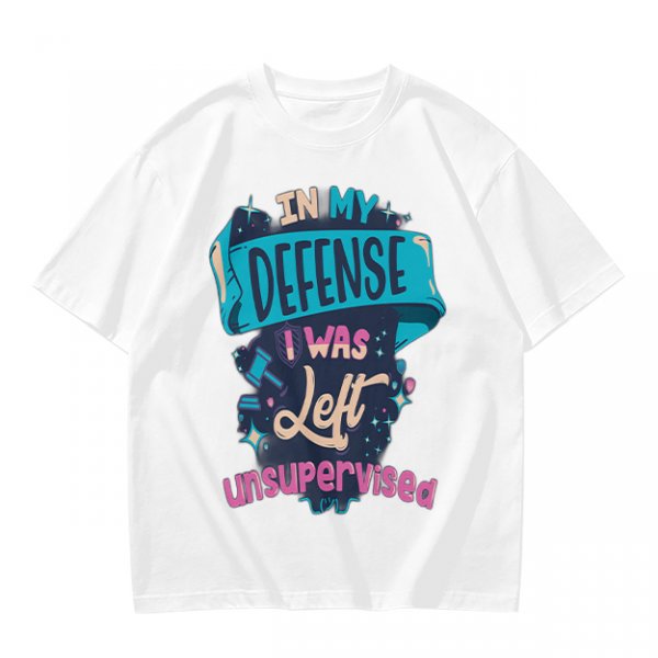 Olive t-shirt with 'In My Defense I Was Left Unsupervised' graphic