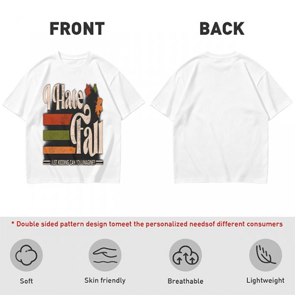 I Hate Fall Just Kidding Can You Imagine? Autumn Graphic T-Shirt