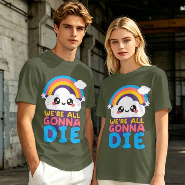 Olive T-Shirt With Cute Cloud Rainbow Graphic And 'We're All Gonna Die' Text