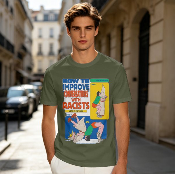 How to improve conversations with racists graphic tee