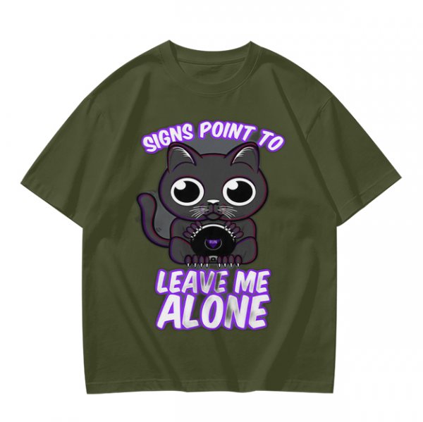Olive t-shirt with a black cat holding a magic 8 ball and text 'Signs Point To Leave Me Alone'