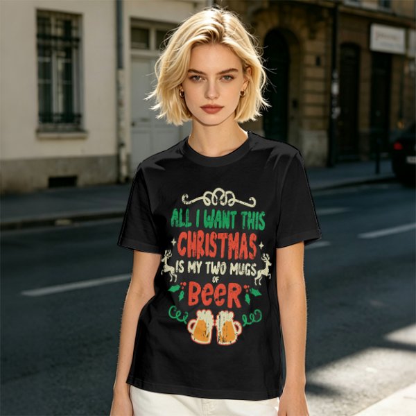 All I Want This Christmas Is My Two Mugs Of Beer T-Shirt