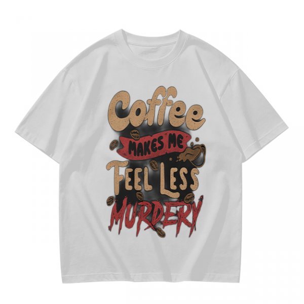 Coffee Makes Me Feel Less Murdery Graphic Olive T-Shirt