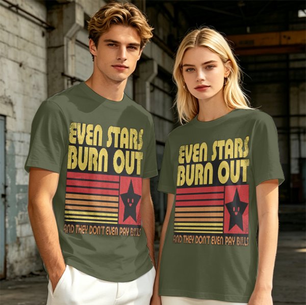 Even Stars Burn Out And They Don't Even Pay Bills Graphic T-Shirt