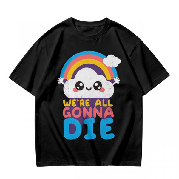 Olive T-Shirt With Cute Cloud Rainbow Graphic And 'We're All Gonna Die' Text