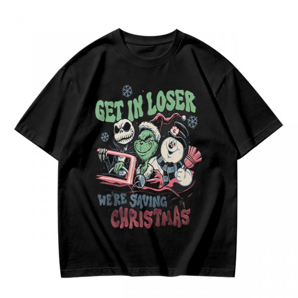 Get In Loser We're Saving Christmas Holiday T-Shirt