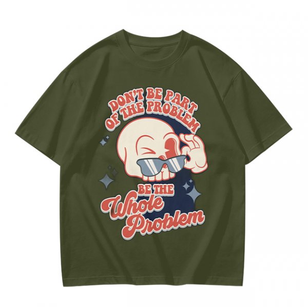 Olive Graphic T-Shirt With Sarcastic Skull Problem Quote