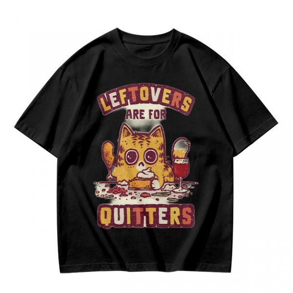 Leftovers Are For Quitters Cat Graphic T-Shirt