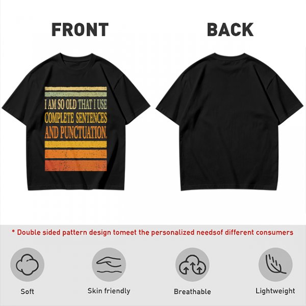 I Am So Old That I Use Complete Sentences Punctuation T-Shirt