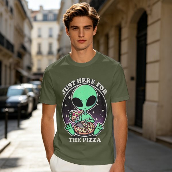 Olive green t-shirt with alien eating pizza text Just Here For The Pizza