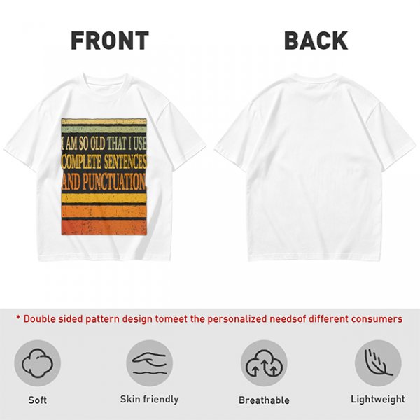 I Am So Old That I Use Complete Sentences Punctuation T-Shirt