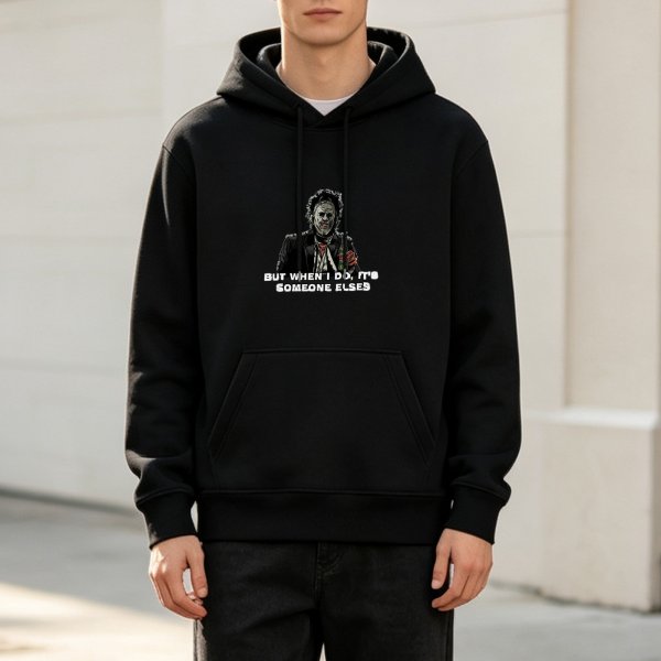 Horror character graphic hoodie with 'But when I do, it's someone else' text
