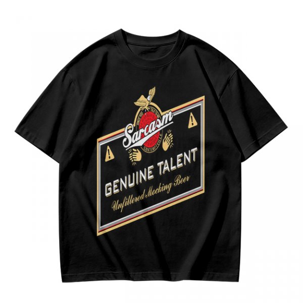 Olive green t-shirt with sarcasm genuine talent unfiltered mocking beer print