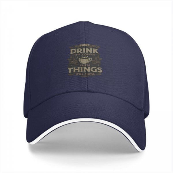 Black baseball cap with 'First Drink The Coffee Then Things Will Done' print