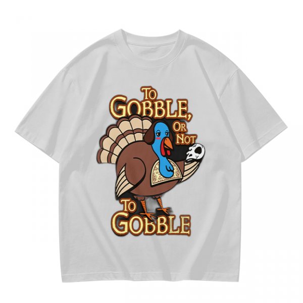 Thanksgiving turkey t-shirt with 'To Gobble Or Not To Gobble' design