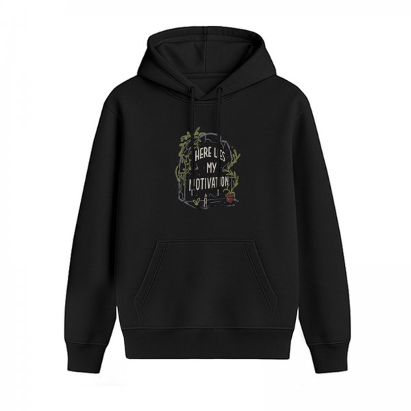 Black hoodie with 'Here Lies My Motivation' tombstone graphic