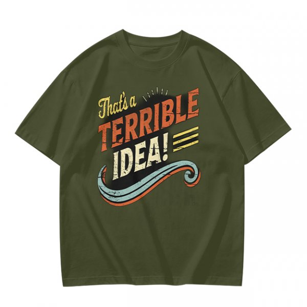 Olive T-Shirt With That's a Terrible Idea! Retro Graphic Print