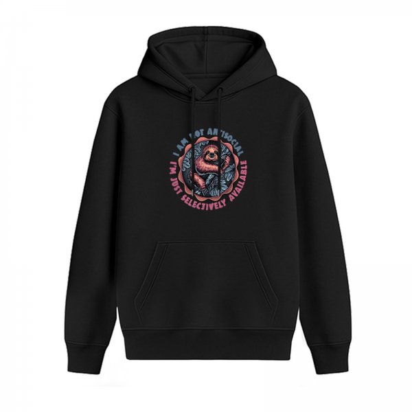 I Am Not Antisocial I'm Just Selectively Available Sloth Hoodie