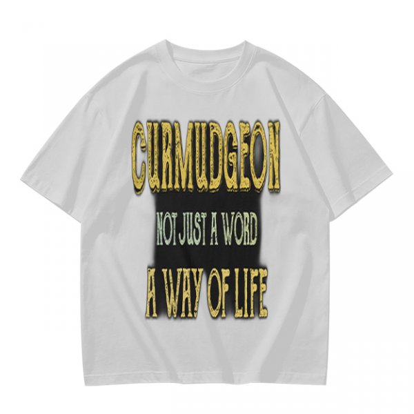 Curmudgeon Not Just A Word A Way Of Life Graphic T-Shirt
