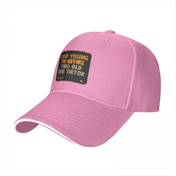 Black baseball cap with 'Too Young To Retire Too Old For TikTok' print