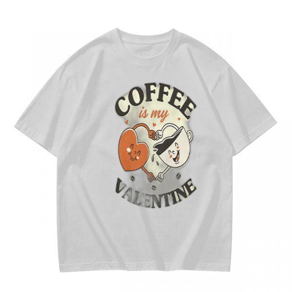 Coffee Is My Valentine Graphic T-Shirt For Coffee Lovers