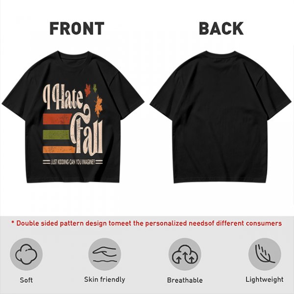 I Hate Fall Just Kidding Can You Imagine? Autumn Graphic T-Shirt