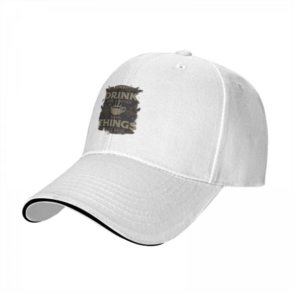 Black baseball cap with 'First Drink The Coffee Then Things Will Done' print