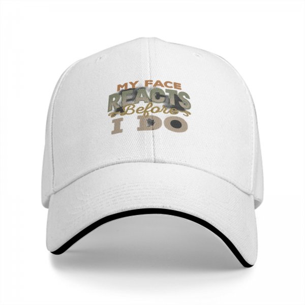 Black baseball cap with 'My Face Reacts Before I Do' printed design