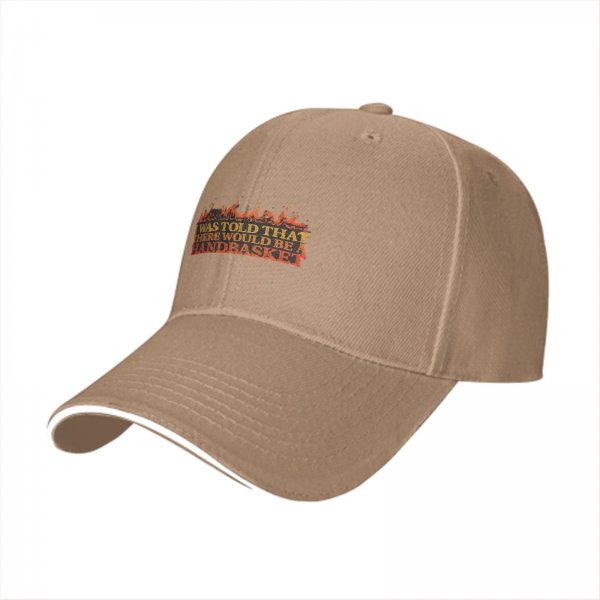 I Was Told That There Would Be A Handbasket Baseball Cap