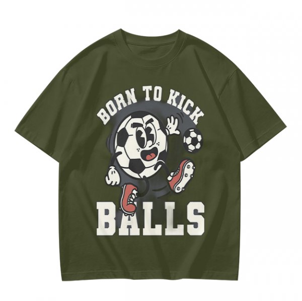 Olive Soccer Graphic T-Shirt with 'Born To Kick Balls' Print