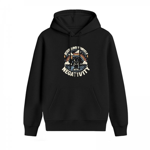 Black hoodie with 'Surround Yourself With Negativity' graphic print