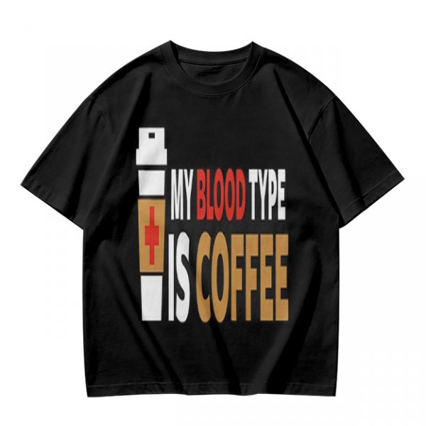My Blood Type Is Coffee Graphic Tee