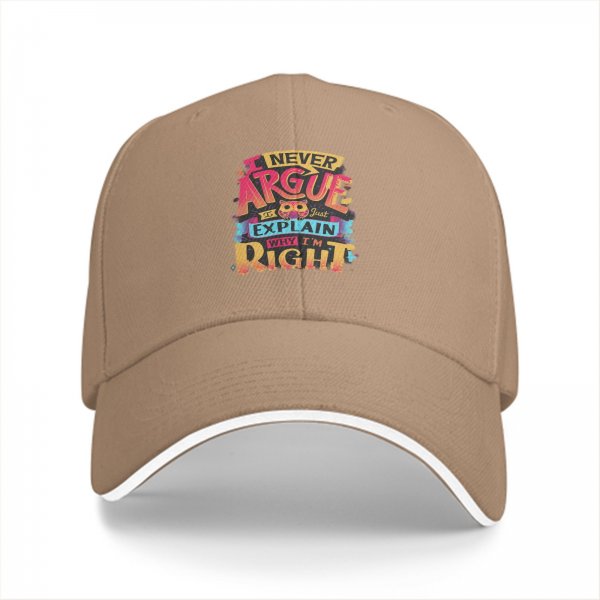 Black baseball cap with humorous 'I Never Argue Just Explain Why I'm Right' graphic