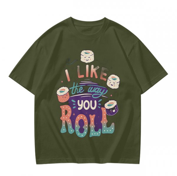 Olive T-Shirt With Cute Sushi Graphic and 'I Like The Way You Roll' Text
