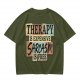 Olive graphic tee with 'Therapy is expensive sarcasm is free' print