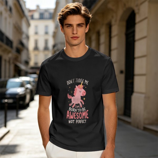 Olive t-shirt with cute unicorn and 'Don't judge me I was born to be awesome not perfect' text