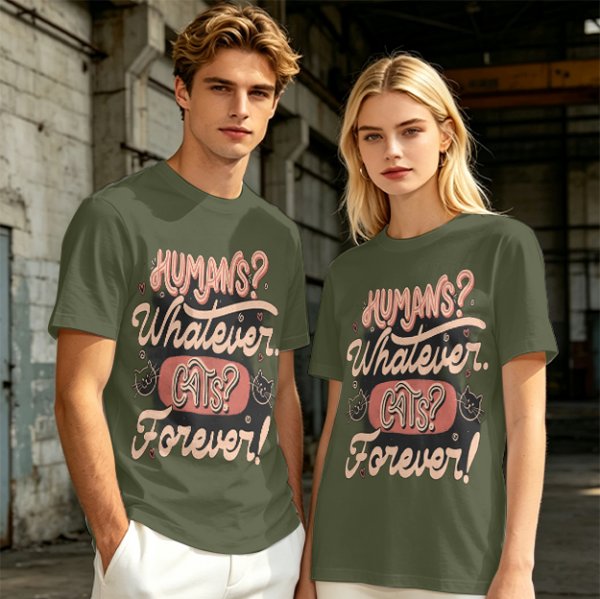 Olive green t-shirt with 'Humans? Whatever. Cats? Forever!' print