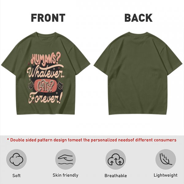 Olive green t-shirt with 'Humans? Whatever. Cats? Forever!' print