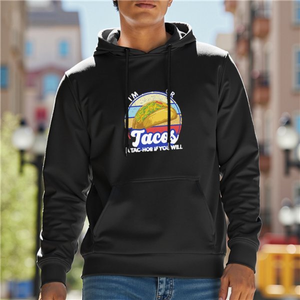 I'm Here For Tacos A Tac-Hoe If You Will Graphic Hoodie