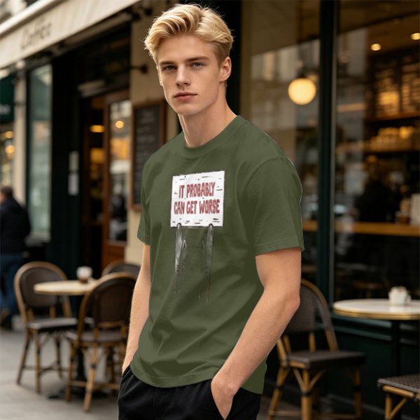 Olive t-shirt with cat holding 'It Probably Can Get Worse' sign