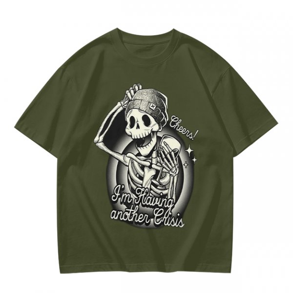 Olive t-shirt with skeleton graphic and 'Cheers! I'm Having Another Crisis' text